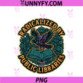 Radicalized By Public Libraries PNG, Retro Raven Graphic PNG