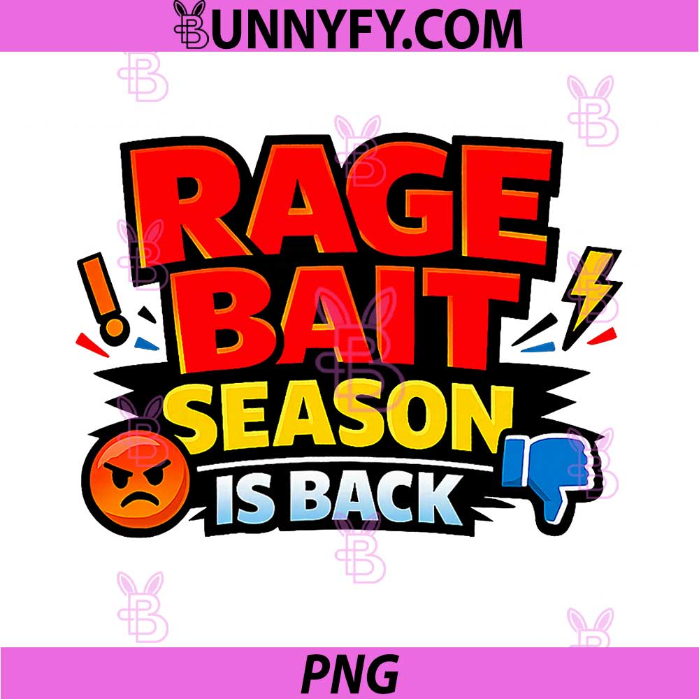 Rage Bait Season is Back PNG, Funny Meme Culture Design PNG