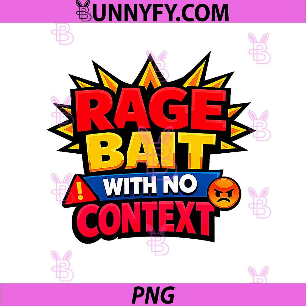 Rage Bait with No Context PNG, Viral Internet Humor PNG