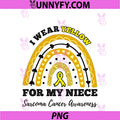 Rainbow I Wear Yellow PNG, For My Niece Sarcoma Cancer Awareness PNG