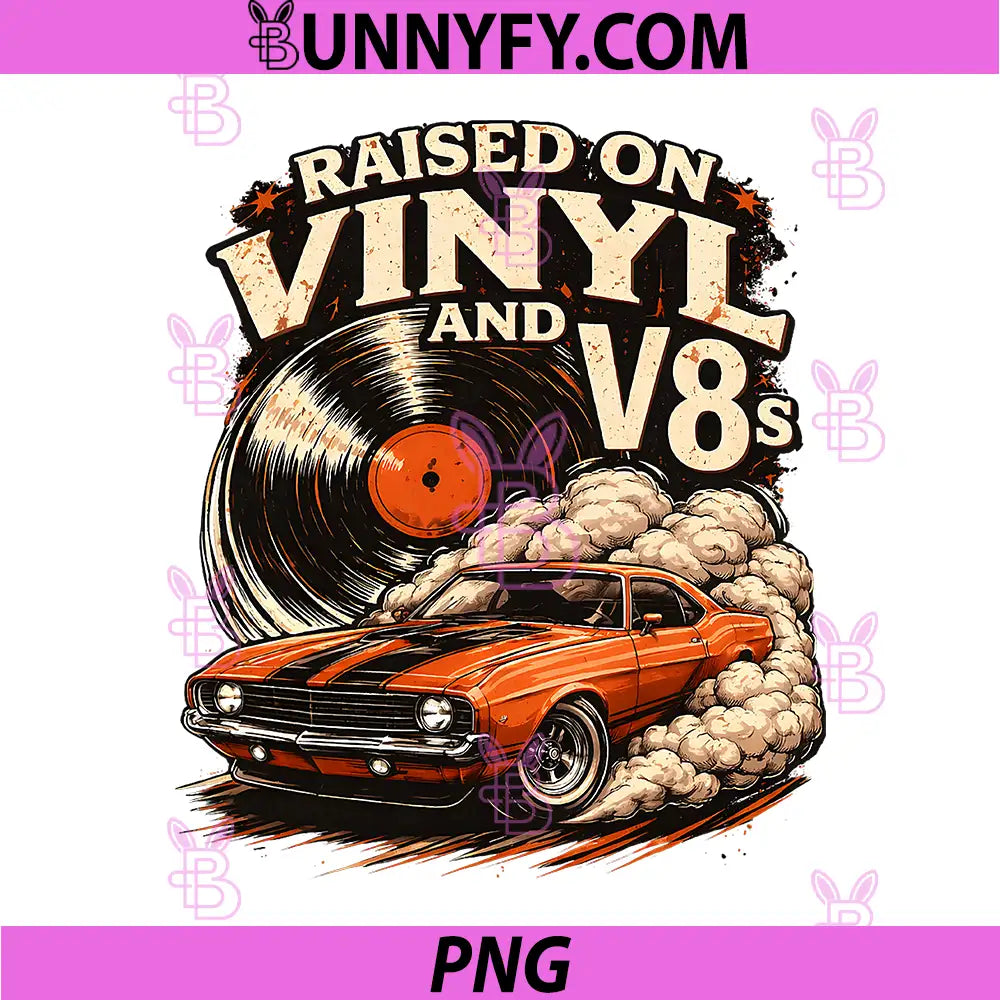 Raised on Vinyl and V8s PNG, Retro Car Music PNG
