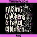 Raising Chickens and Feral Children PNG, Funny Farm Quote PNG