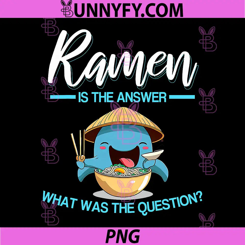 Ramen is The Answer What was The Question PNG, Cute Whale PNG