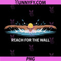 Reach for The Wall PNG, Funny Quote Swimming Motivational PNG