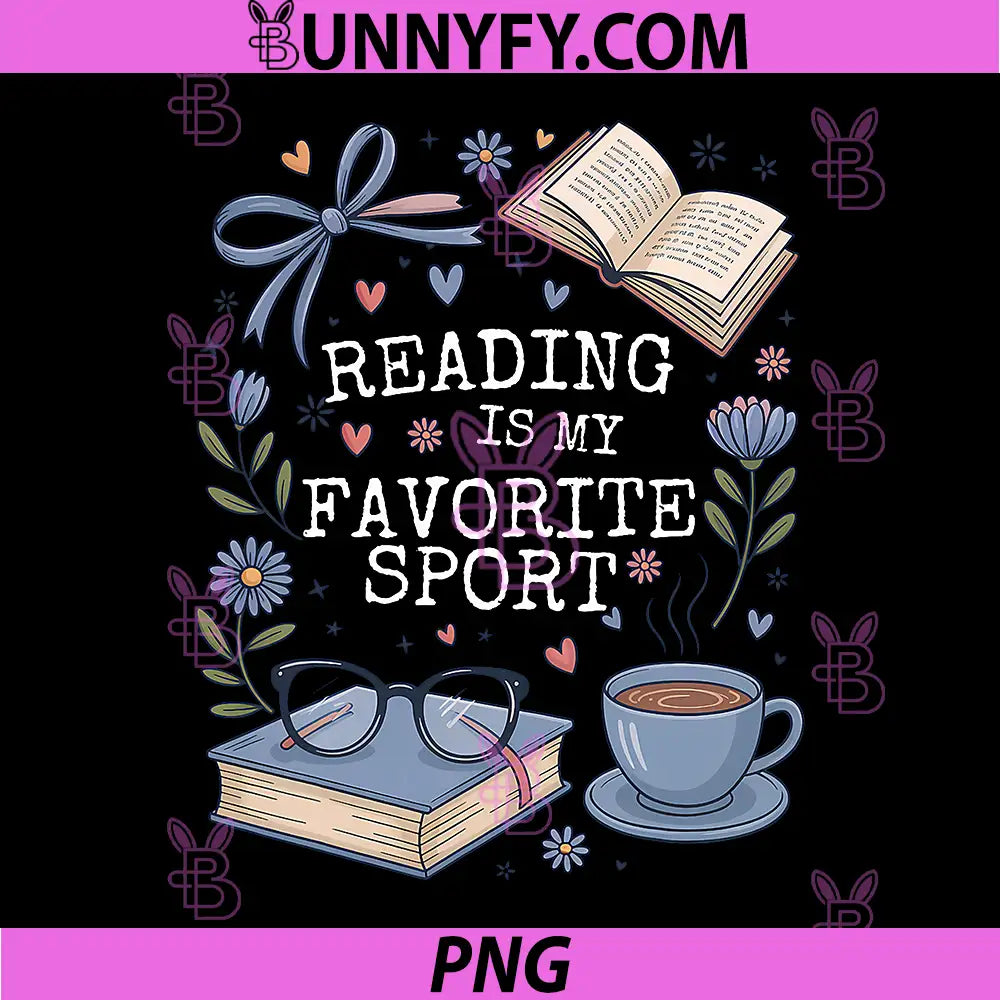 Reading is My Favorite Sport PNG, Funny Reader PNG