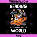 Reading is Out of This World PNG, Astronaut Space Book Lover PNG