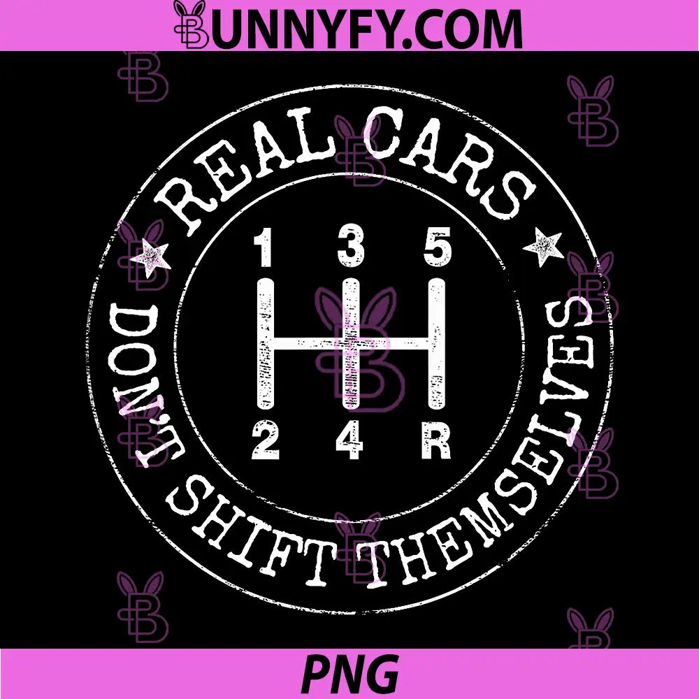 Real Cars Don’t PNG, Themselves Manual Gear Car Guy PNG