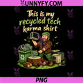 This Is My Recycled Tech Karma Shirt PNG, Funny IT Humor PNG