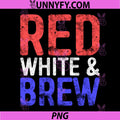 Red White And Brew PNG, Drinking Fourth of July PNG