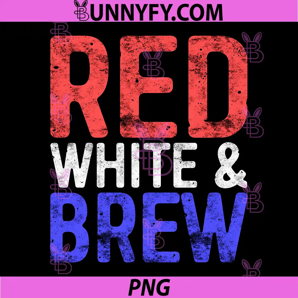 Red White And Brew PNG, Drinking Fourth of July PNG