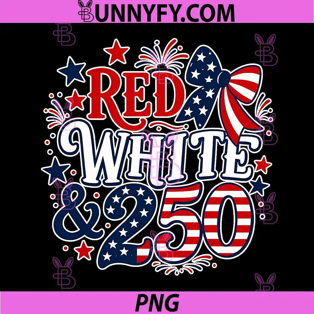 Red White Blue 250 Years PNG, 1776 2026 American 4th of July PNG