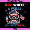 Red White Feral Cousins Crew PNG, Patriotic Raccoon 4th of July PNG