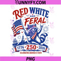 Red White Feral Raccoon 250th PNG, Anniversary Patriotic 4th July PNG