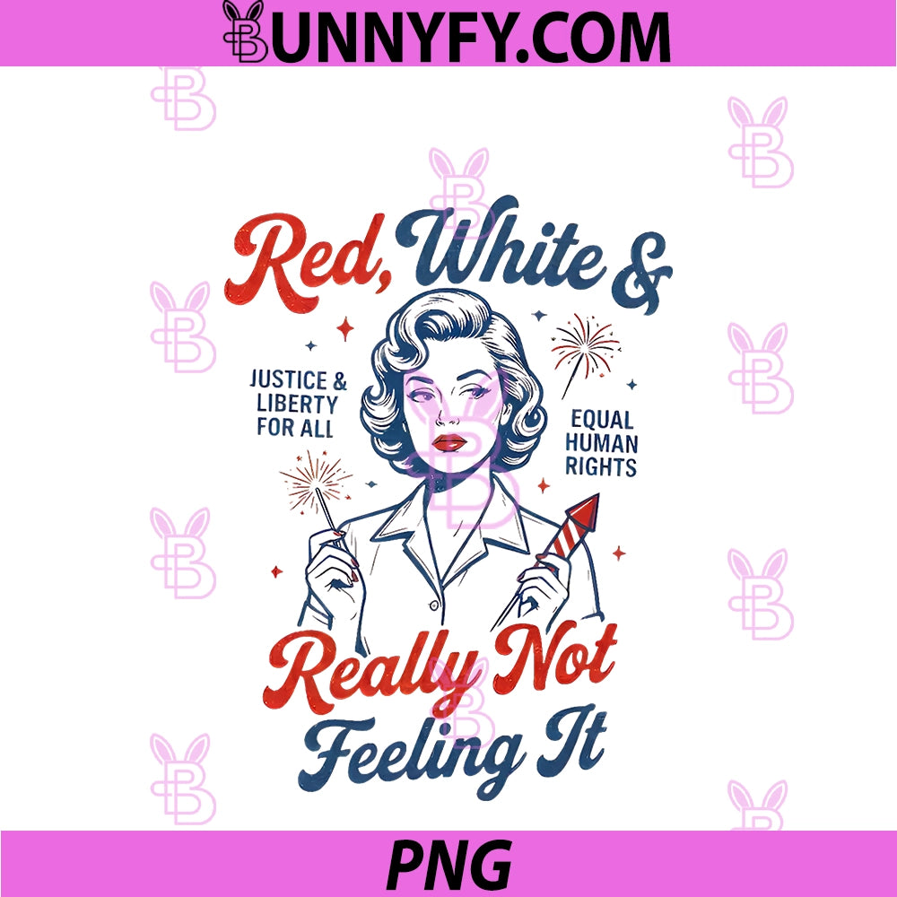 Red White & Really Not Feeling It PNG, 4th July Retro Political PNG