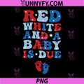 Red White and A Baby is Due PNG, Funny Design PNG
