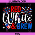 Red White and Brew PNG, Funny 4th of July Drinking PNG