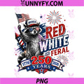 Red White and Feral Patriotic PNG, Raccoon Merica 250 Anniversary PNG