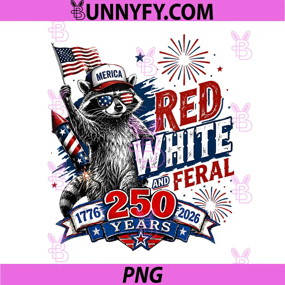 Red White and Feral Patriotic PNG, Raccoon Merica 250 Anniversary PNG