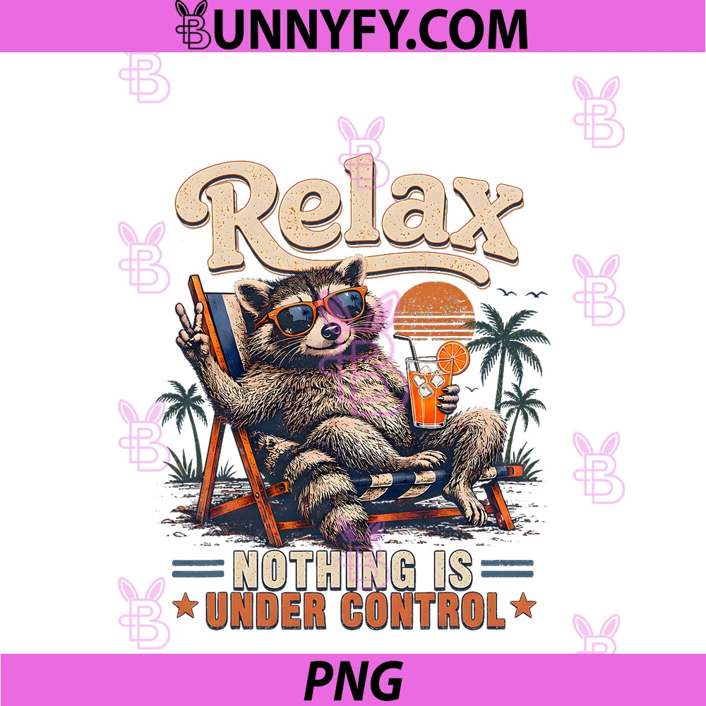 Relax Nothing Is Under PNG, Control Chill Raccoon PNG