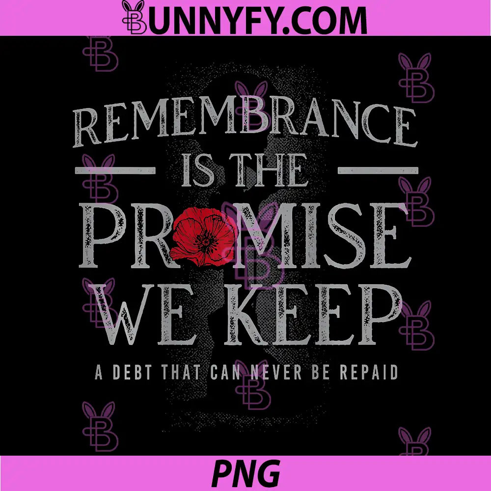 Remembrance is The Promise we Keep PNG