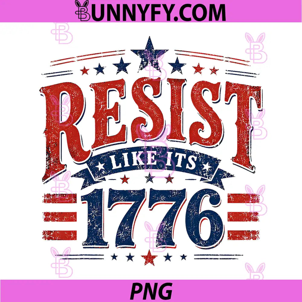 Resist Like Its 1776 American PNG, Patriot Anniversary US Flag PNG