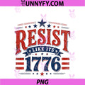 Resist Like It's 1776 PNG, American Patriot Anniversary US Flag PNG