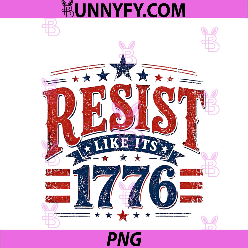Resist Like It's 1776 PNG, American Patriot Anniversary US Flag PNG