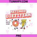 Retired Dietitian Eat Whatever You Want PNG, Retro Comic PNG