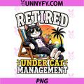 Retired Under Cat Management PNG, Funny Tuxedo Feline PNG