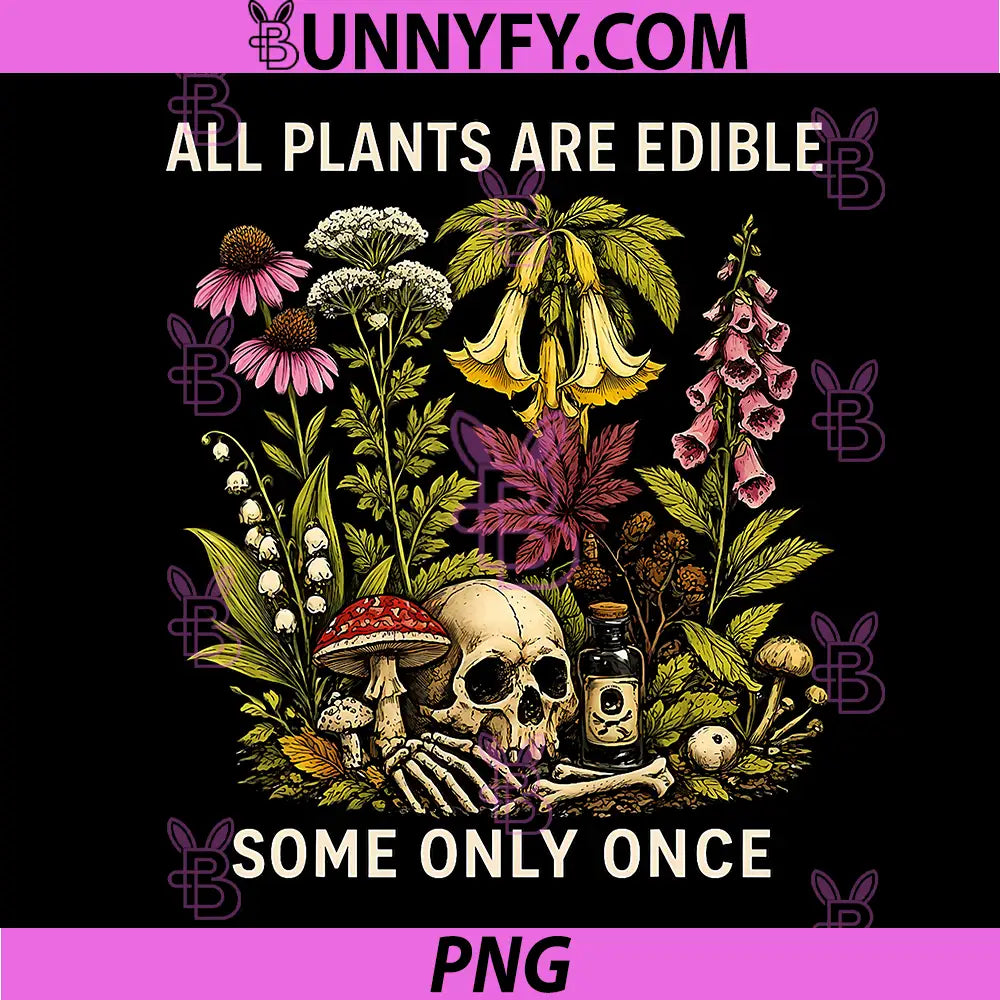 Retro All Plants are Edible PNG, Some Only Once PNG 