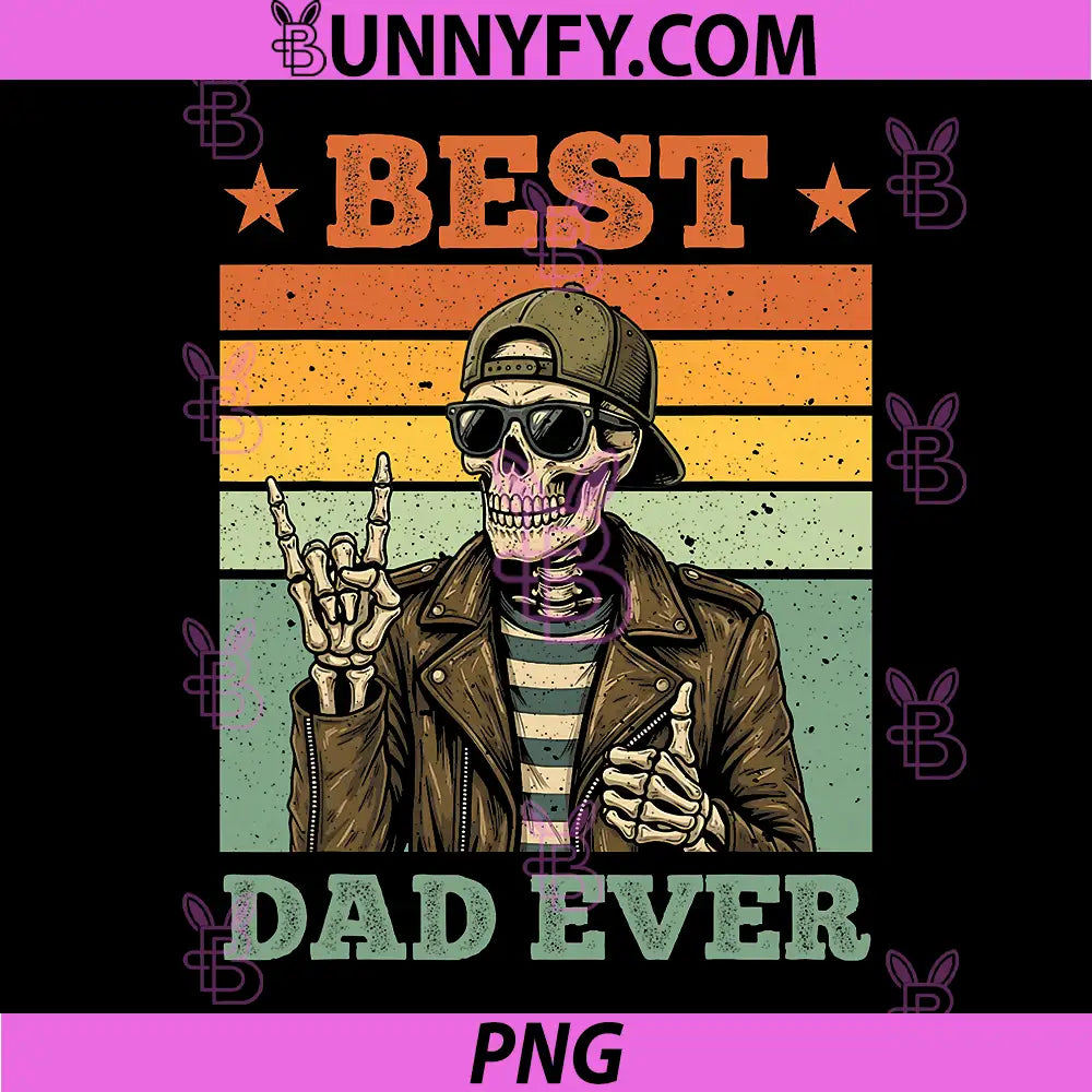 Retro Best Dad Ever Skeleton PNG, Funny Fathers Day Proud Dad PNG