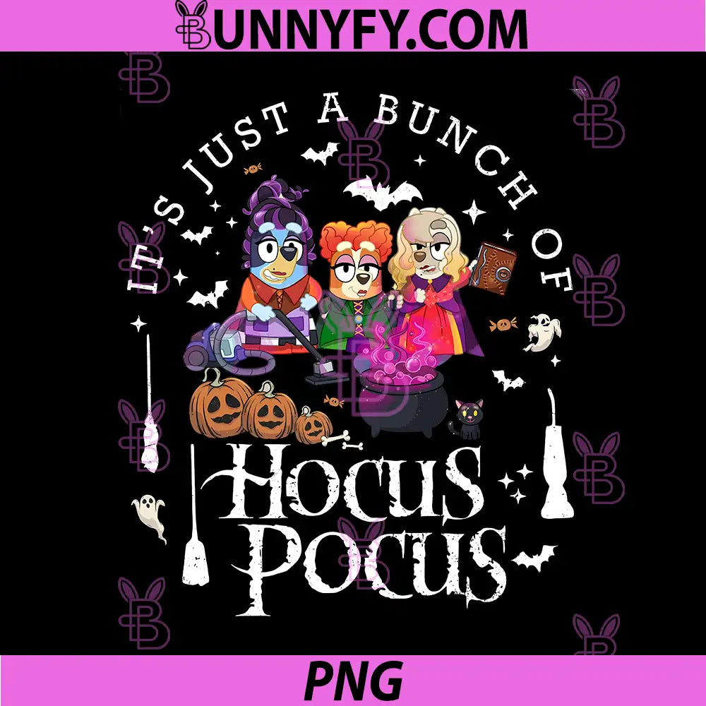 Its Just A Bunch Of Hocus Pocus PNG, Bluey Halloween Witch Art PNG