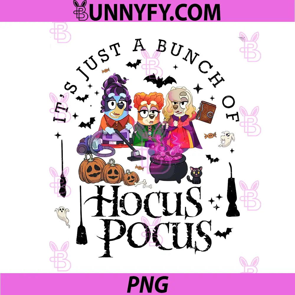 Its Just A Bunch Of Hocus Pocus PNG, Cute Bluey Spooky Design PNG