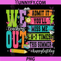 Retro Bruh We Out PNG, Teachers Admit It Youll Miss Me 6 7 Times PNG