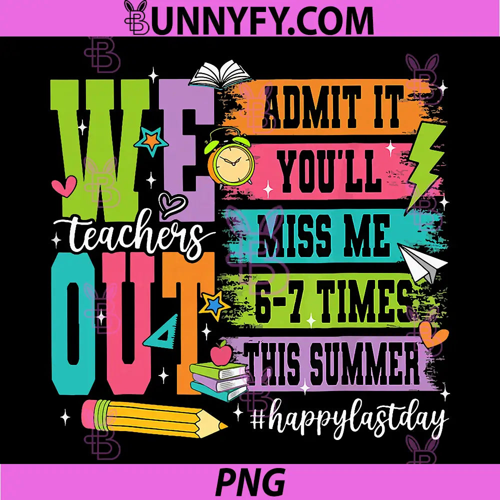 Retro Bruh We Out PNG, Teachers Admit It Youll Miss Me 6 7 Times PNG