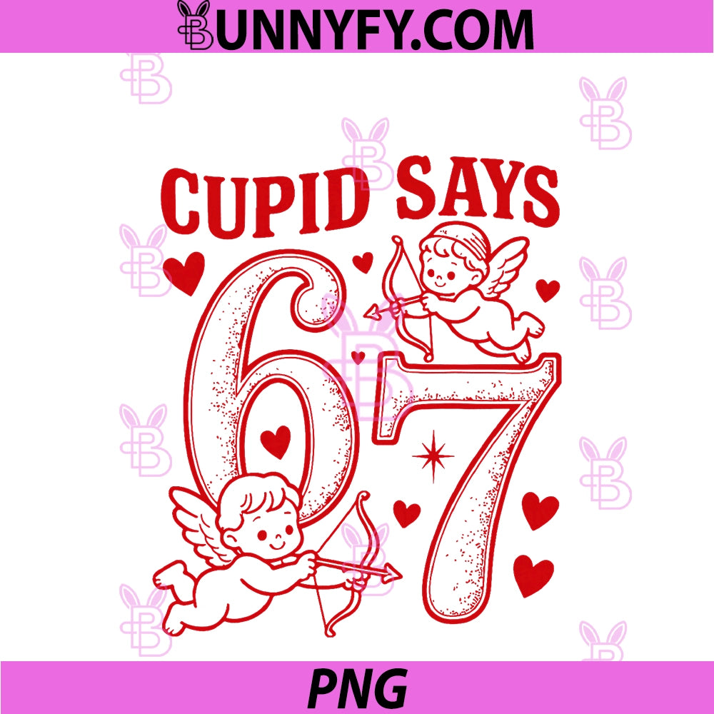Retro Cupid Says 67 6 7 Six Seven PNG, Funny Men Women Valentines PNG
