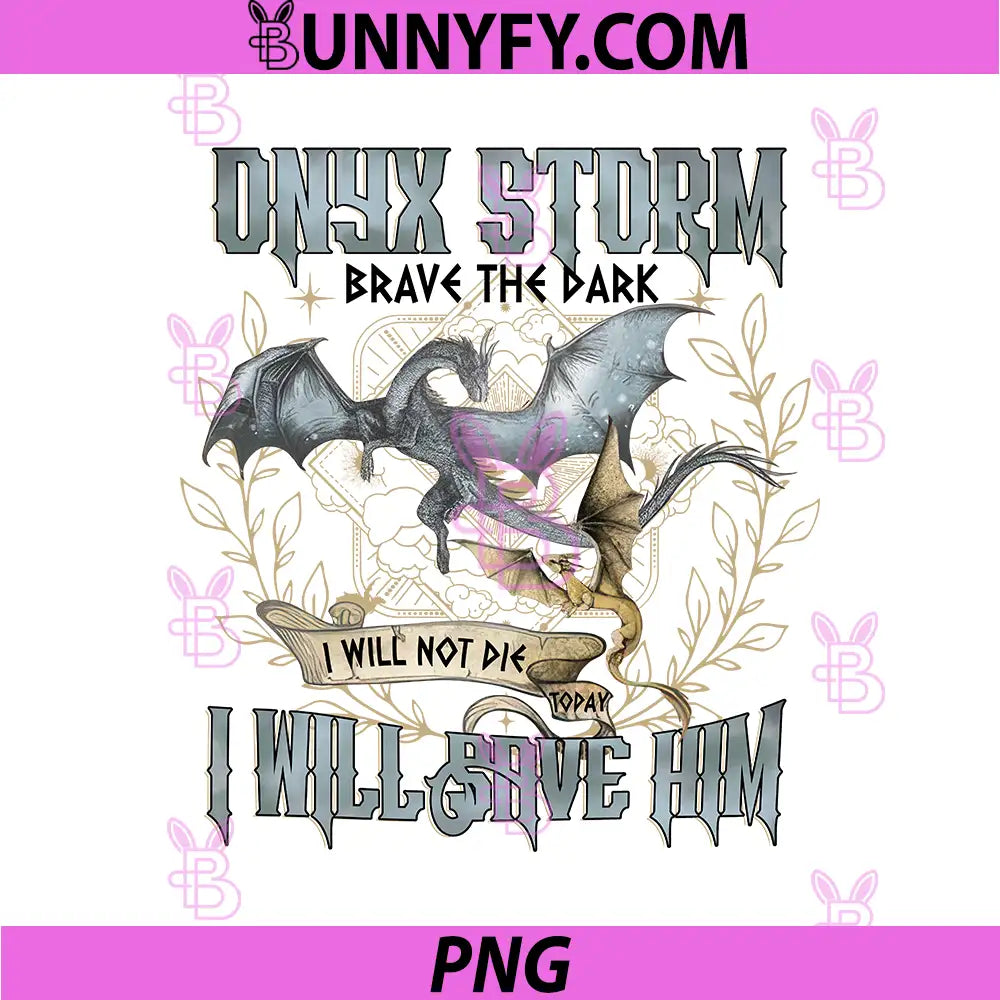 Onyx Storm Brave The Dark Dragon PNG, I Will Save Him PNG