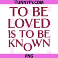 Retro Funny PNG, To Be Loved is to Be Known PNG