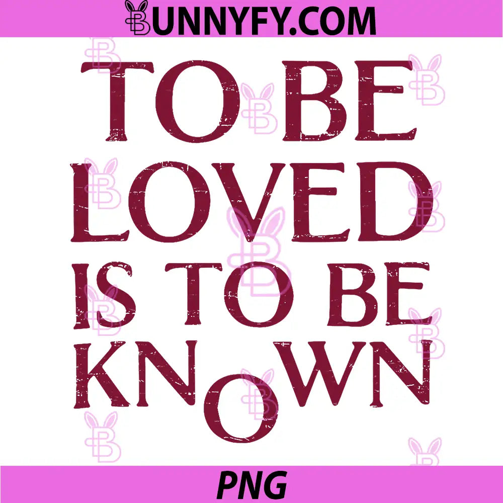 Retro Funny PNG, To Be Loved is to Be Known PNG