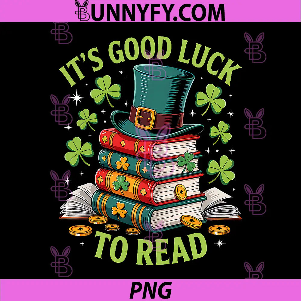 It's Good Luck to Read PNG, St Patrick's Day Irish Shamrock PNG