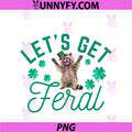 Retro Lets Get Feral PNG, Raccoon Animal Shamrocks St Patrick Day PNG