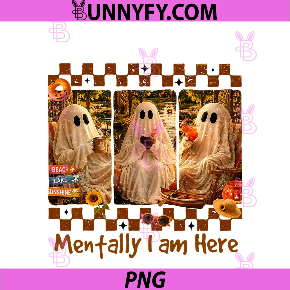 Retro Mentally I Am Here PNG, Summerween Fall Ghost Halloween PNG