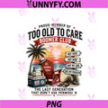 Retro Proud Member Of Too Old To Care PNG, Boomer Club PNG