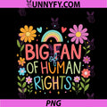 Retro Rainbow Floral Social Justice PNG, Big Fan Of Human Rights PNG
