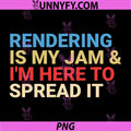 Rendering is My Jam PNG, Funny Video Editor PNG