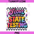 Retro Test Day I Love The Last Day Of State Testing PNG, Teacher PNG