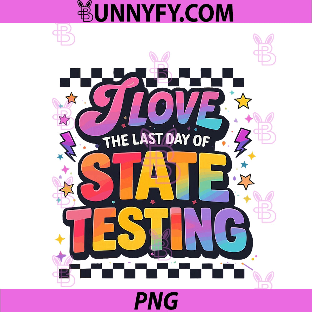 Retro Test Day I Love The Last Day Of State Testing PNG, Teacher PNG
