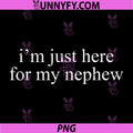 Retro Vintage Funny PNG, Im Just Here for My Nephew PNG