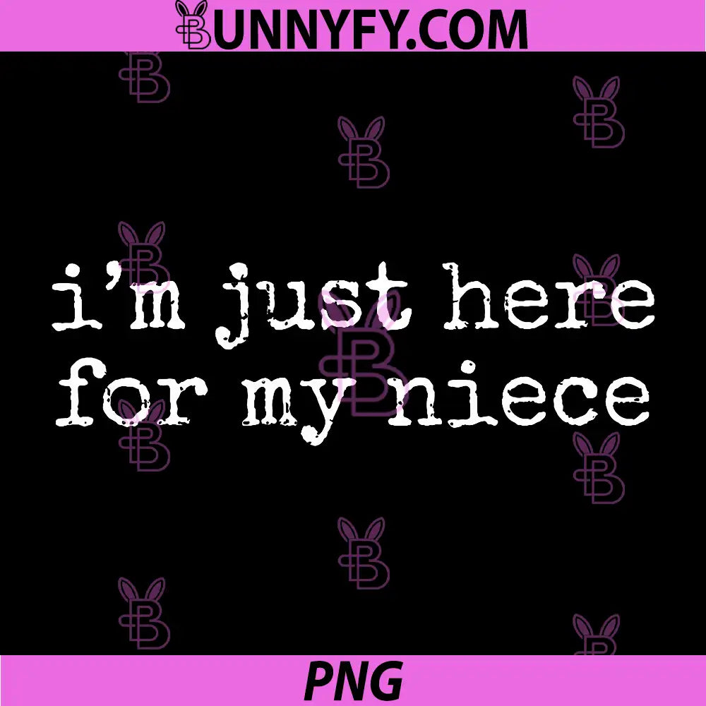Retro Vintage Funny PNG, Im Just Here for My Niece PNG