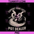 Retro Vintage PNG, Funny Support Your Local Pot Dealer PNG